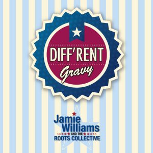 Jamie Williams and The Roots Collective - Diff'rent Gravy