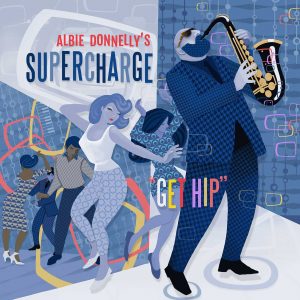 Albie Donnelly's Supercharge - Get Hip